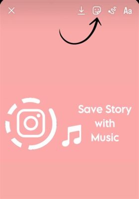 how to save instagram stories with music and create a memorable audio experience